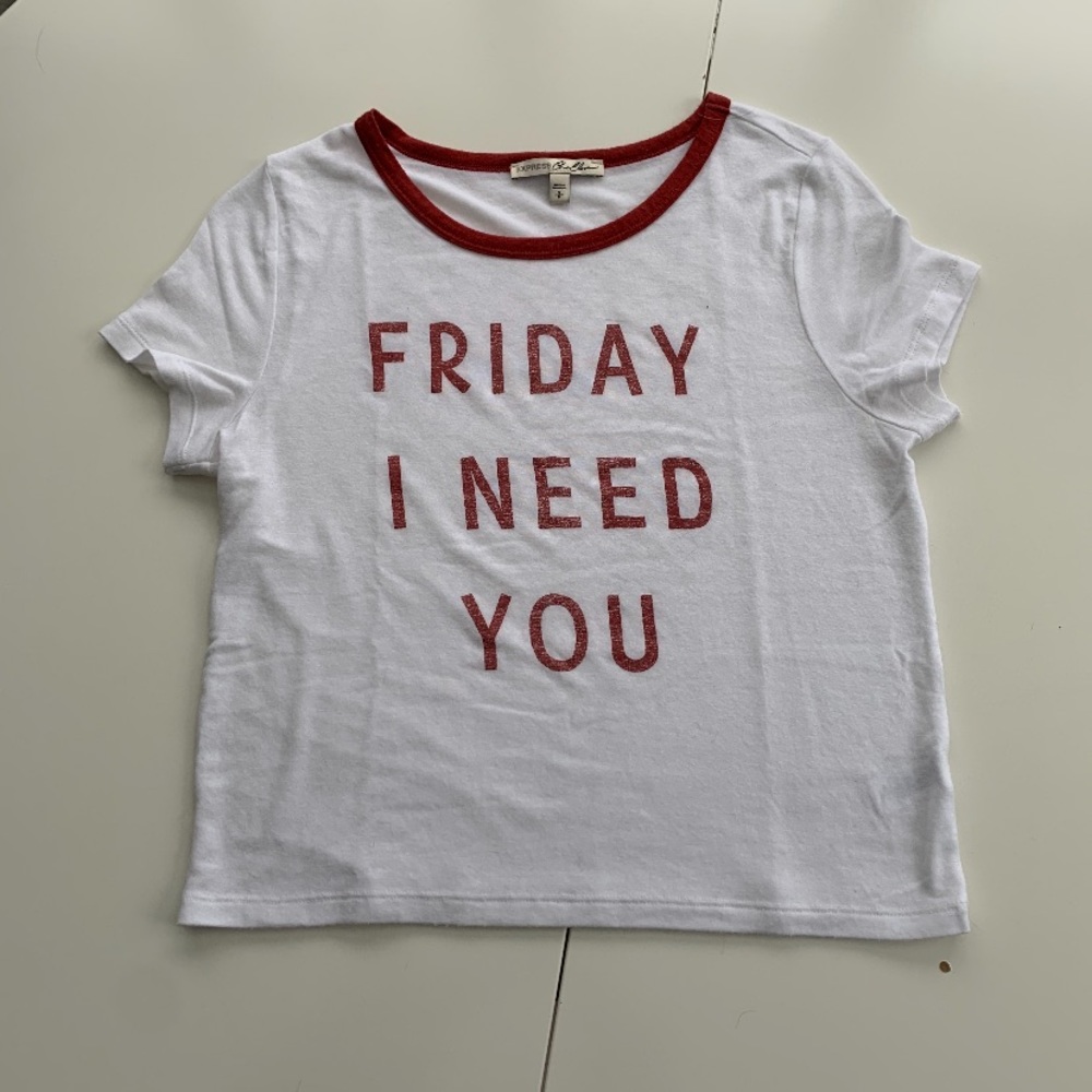 “Friday I need you” t-shirt